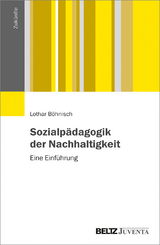 Sozialp&auml;dagogik der Nachhaltigkeit - Lothar B&ouml;hnisch