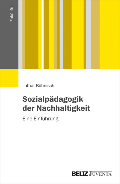 Sozialp&auml;dagogik der Nachhaltigkeit - Lothar B&ouml;hnisch
