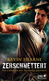 Zerschmettert - Kevin Hearne