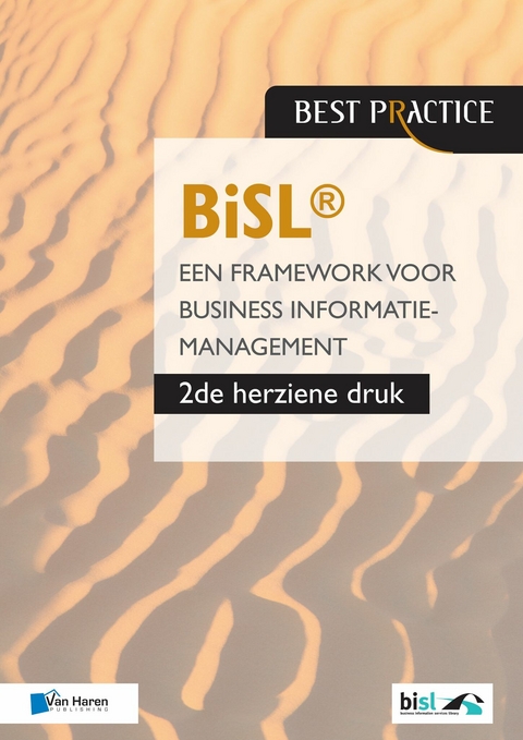 BiSL&reg; - Een Framework voor business informatiemanagement - 2de herziene druk - Frank van Outvorst, Ralph Donatz, Remko van der Pols