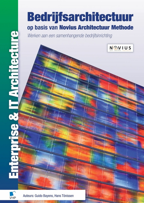 Bedrijfsarchitectuur op basis van Novius Architectuur Methode - Guido Bayens, Hans T&ouml;nissen