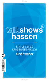 Talkshows hassen - Oliver Weber