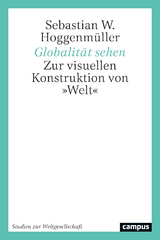 Globalit&auml;t sehen - Sebastian W. Hoggenm&uuml;ller