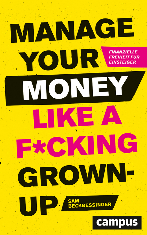 Manage Your Money like a F*cking Grown-up - Sam Beckbessinger