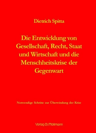 Die Entwicklung von Gesellschaft, Recht, Staat und Wirtschaft und die Menschheitskrise der Gegenwart