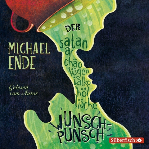 Der satanarch&auml;ol&uuml;genialkoh&ouml;llische Wunschpunsch - Die Autorenlesung - Michael Ende