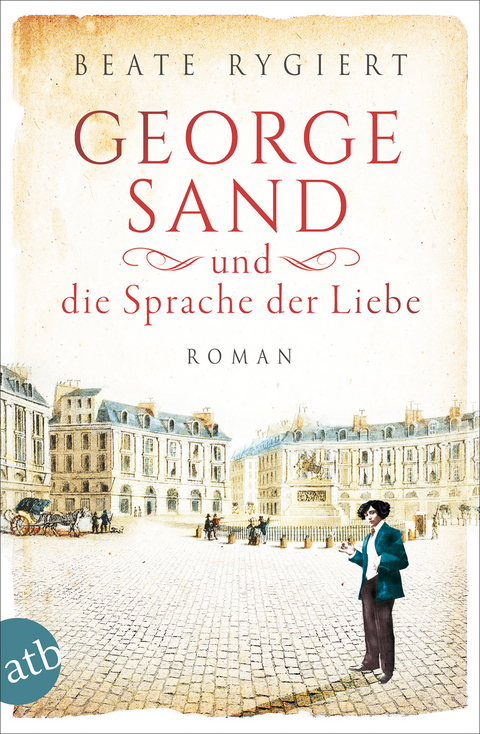 George Sand und die Sprache der Liebe - Beate Rygiert