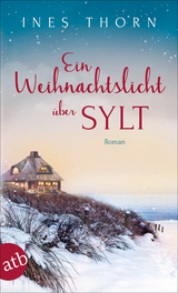 Ein Weihnachtslicht &uuml;ber Sylt - Ines Thorn