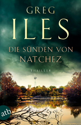 Die S&uuml;nden von Natchez - Greg Iles