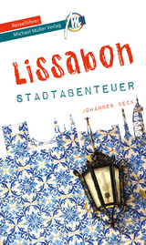 Lissabon - Stadtabenteuer Reisef&uuml;hrer Michael M&uuml;ller Verlag - Johannes Beck