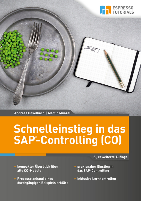 Schnelleinstieg in das SAP-Controlling (CO) &ndash; 2., erweiterte Auflage - Andreas Unkelbach, Martin Munzel