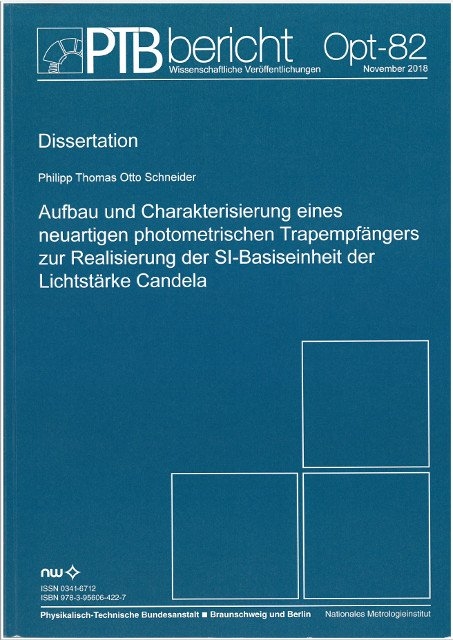 Aufbau und Charakterisierung eines neuartigen photometrischen Trapemf&auml;ngers zur Realisierung der Basiseinheit der Lichtst&auml;rke Candela - Philipp Thomas Otto Schneider