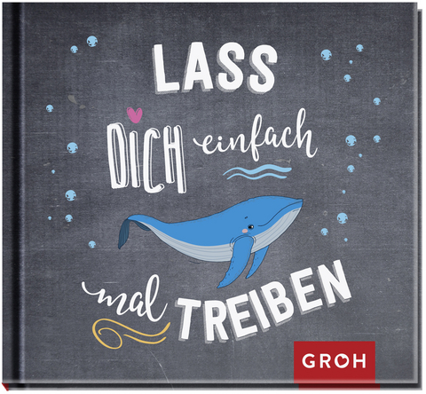 Lass dich einfach mal treiben -  GROH Verlag