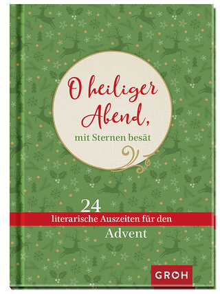 O heiliger Abend, mit Sternen besät … 24 literarische Auszeiten für den Advent