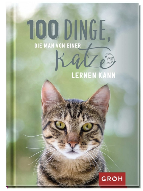 100 Dinge, die man von einer Katze lernen kann - 