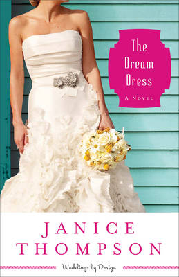 Dream Dress (Weddings by Design Book #3)