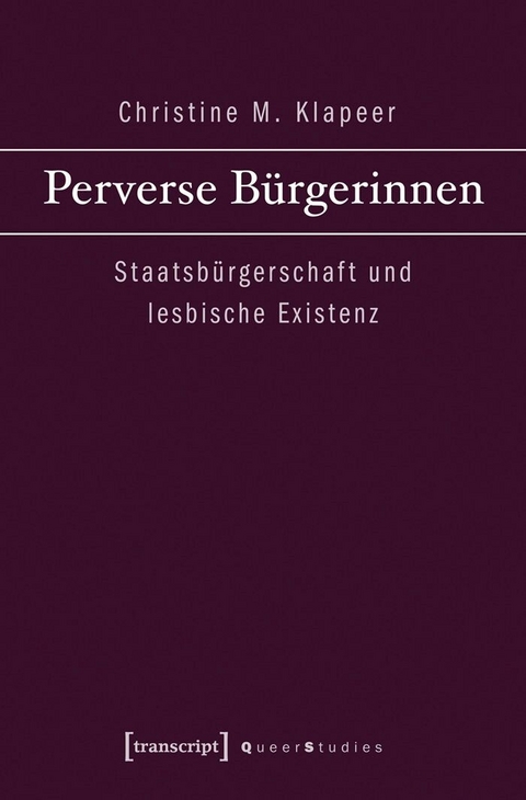 Perverse B&uuml;rgerinnen -  Christine M. Klapeer