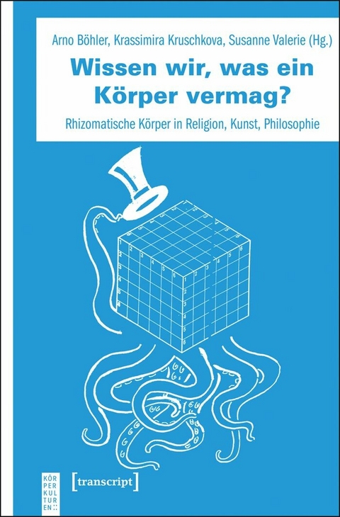 Wissen wir, was ein K&ouml;rper vermag? - 