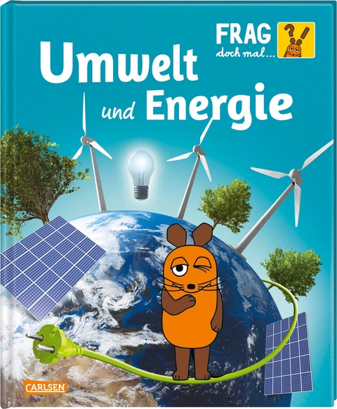 Frag doch mal ... die Maus: Umwelt und Energie - Gabi Neumayer