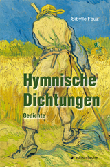 Hymnische Dichtungen - Sibylle Feuz