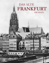 Das alte Frankfurt am Main - Franz Rittweger