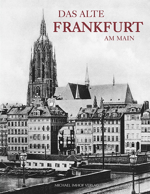 Das alte Frankfurt am Main - Franz Rittweger