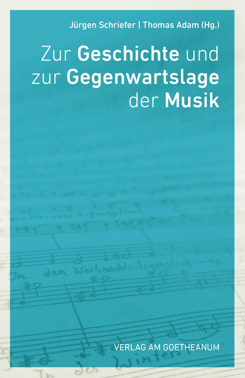 Zur Geschichte und Gegenwartslage der Musik - J&uuml;rgen Schriefer