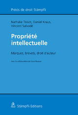 Propri&eacute;t&eacute; intellectuelle - Nathalie Tissot, Daniel Kraus, Vincent Salvad&eacute;