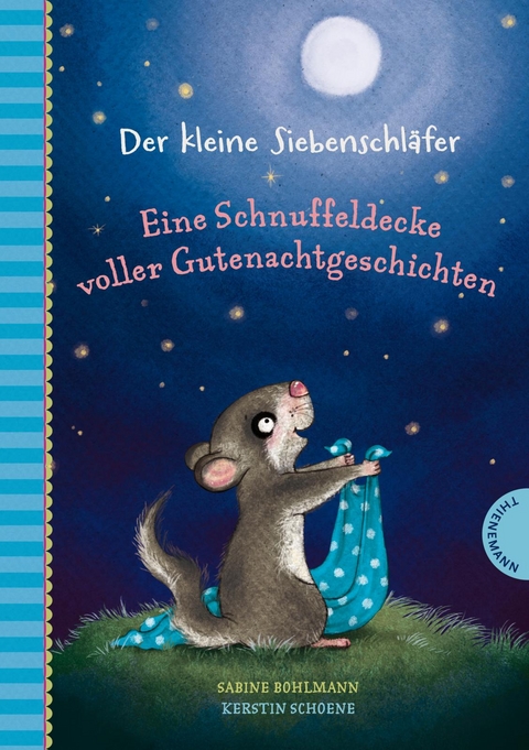 Der kleine Siebenschl&auml;fer: Eine Schnuffeldecke voller Gutenachtgeschichten - Sabine Bohlmann