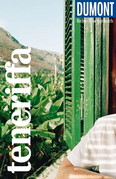 DuMont Reise-Taschenbuch Teneriffa - Dieter Schulze