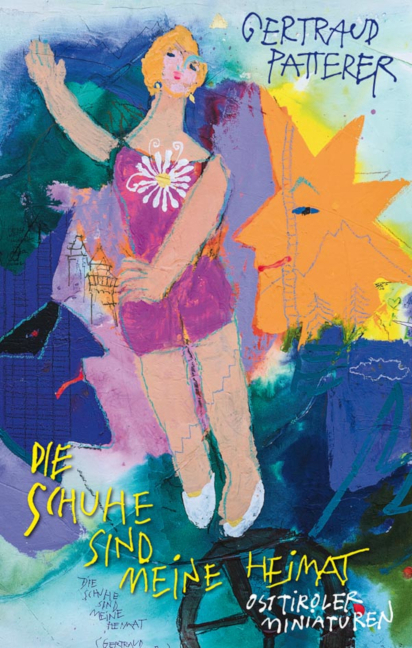 Die Schuhe sind meine Heimat - Gertraud Patterer