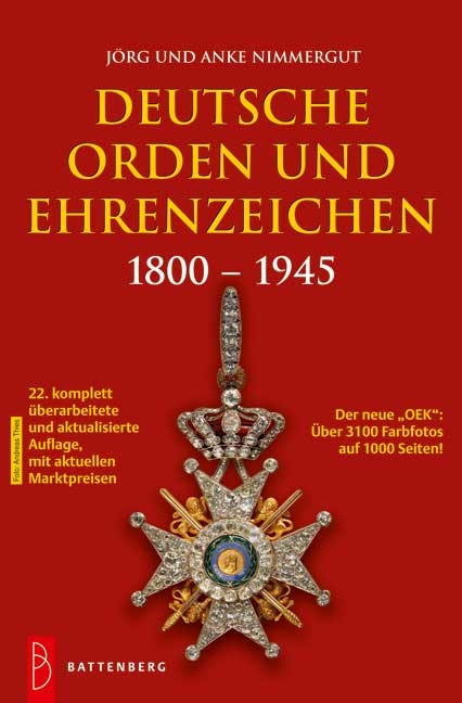 Deutsche Orden und Ehrenzeichen 1800 &ndash; 1945 - Anke und J&ouml;rg Nimmergut