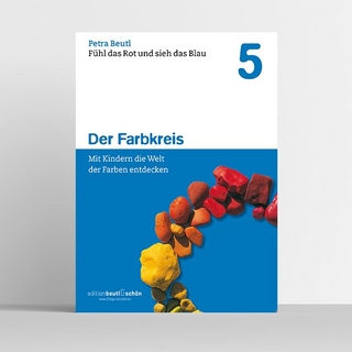 Fühl das Rot und sieh das Blau – Mit Kindern die Welt der Farben entdecken