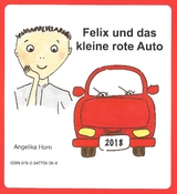 Felix und das kleine rote Auto / Felix and the little red car - Angelika Horn