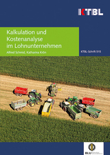 Kalkulation und Kostenanalyse im Lohnunternehmen - Katharina Kr&ouml;n, Alfred Schmid