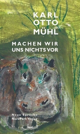 Machen wir uns nichts vor. - Karl Otto M&uuml;hl