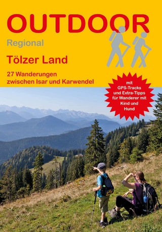 Tölzer Land 27 Wanderungen zwischen Isar und Karwendel