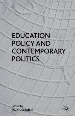Education Policy and Contemporary Politics - 