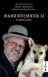 Haneb&uuml;chner 2 - Er dichtet wieder. Mehr Gedichte und Fotos von Klaus B&uuml;chner - Mitbegr&uuml;nder und S&auml;nger von Torfrock - Klaus B&uuml;chner