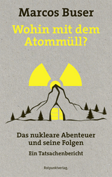 Wohin mit dem Atomm&uuml;ll? - Marcos Buser