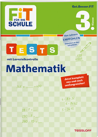 FiT FÜR DIE SCHULE. Tests mit Lernzielkontrolle. Mathematik 3. Klasse