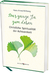 Das ganze Ja zum Leben - Hans-Arved Willberg