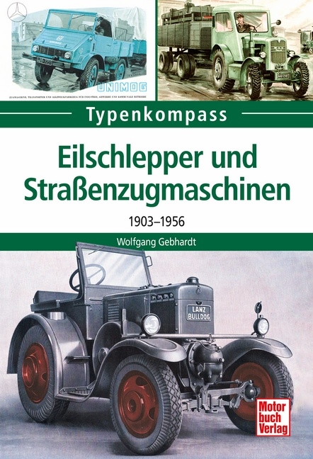 Eilschlepper und Stra&szlig;enzugmaschinen - Wolfgang H. Gebhardt