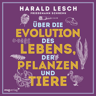 Über die Evolution des Lebens, der Pflanzen und Tiere