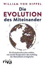 Die Evolution des Miteinander - William Von Hippel