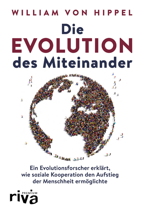 Die Evolution des Miteinander - William Von Hippel
