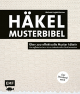 Die H&auml;kelmusterbibel &ndash; &Uuml;ber 200 effektvolle Muster h&auml;keln - Michaela Lingfeld-Hertner