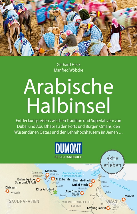 DuMont Reise-Handbuch Reisef&uuml;hrer Arabische Halbinsel - Gerhard Heck, Manfred W&ouml;bcke