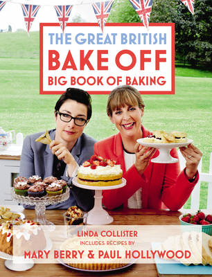 Great British Bake Off: Big Book of Baking -  Linda Collister