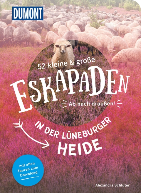 52 kleine & große Eskapaden in der Lüneburger Heide - Alexandra Schlüter